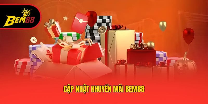 Cập nhật khuyến mãi BEM88