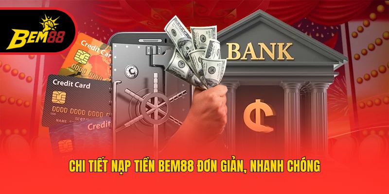 Chi tiết nạp tiền BEM88 đơn giản, nhanh chóng