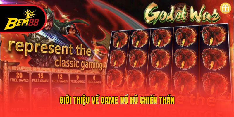 Giới thiệu về game nổ hũ chiến thần