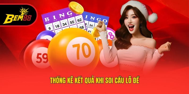 Thống kê kết quả khi soi cầu lô đề