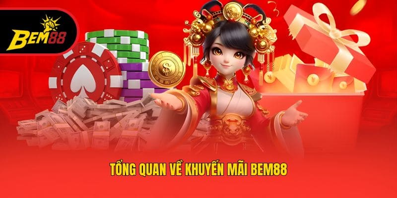 Tổng quan về khuyến mãi BEM88
